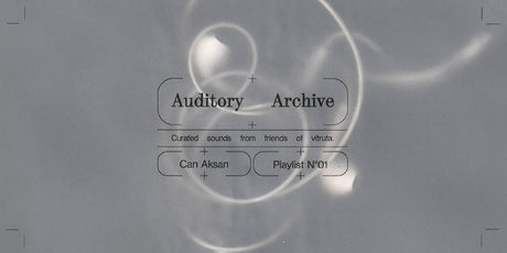 Auditory Archive No #01: Can Aksan