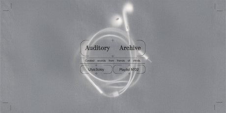 Auditory Archive No. #02: Ulya Soley