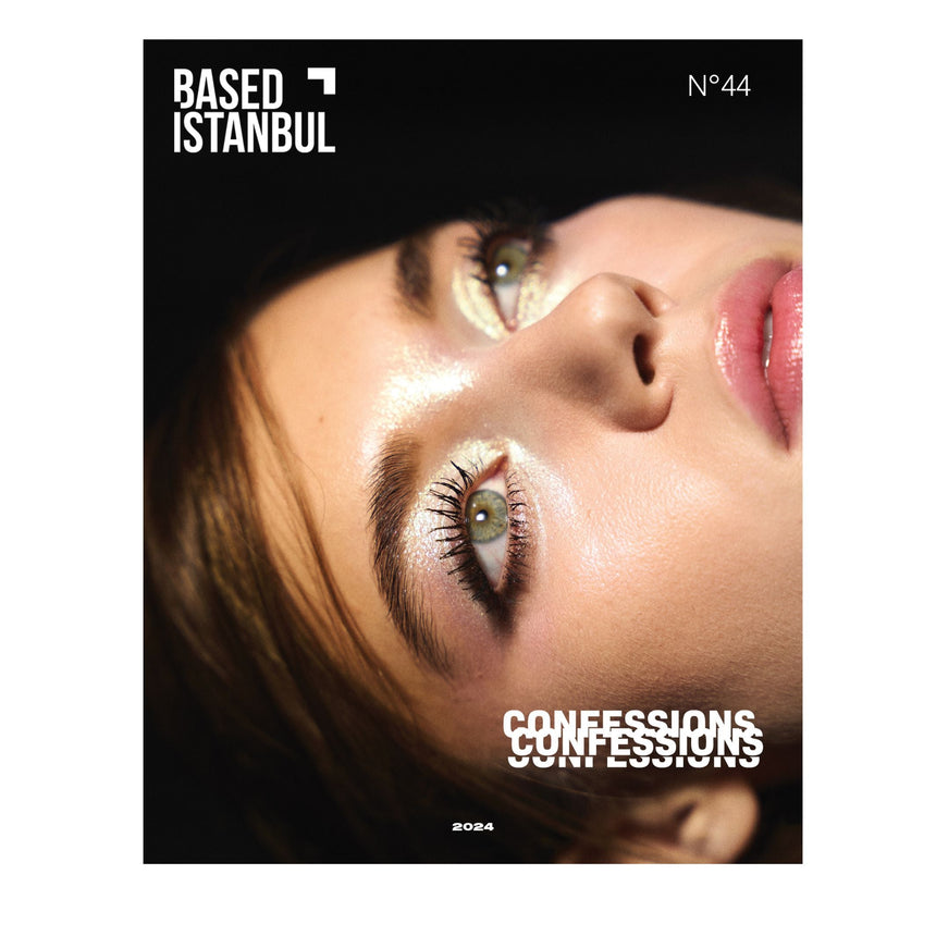 Based Istanbul Magazine N44 “Confessions” Issue