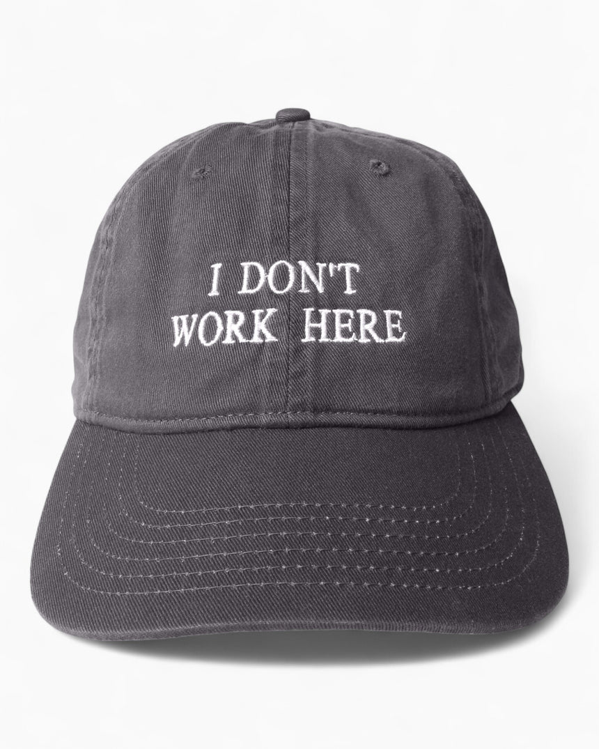 I Don't Work Here Hat