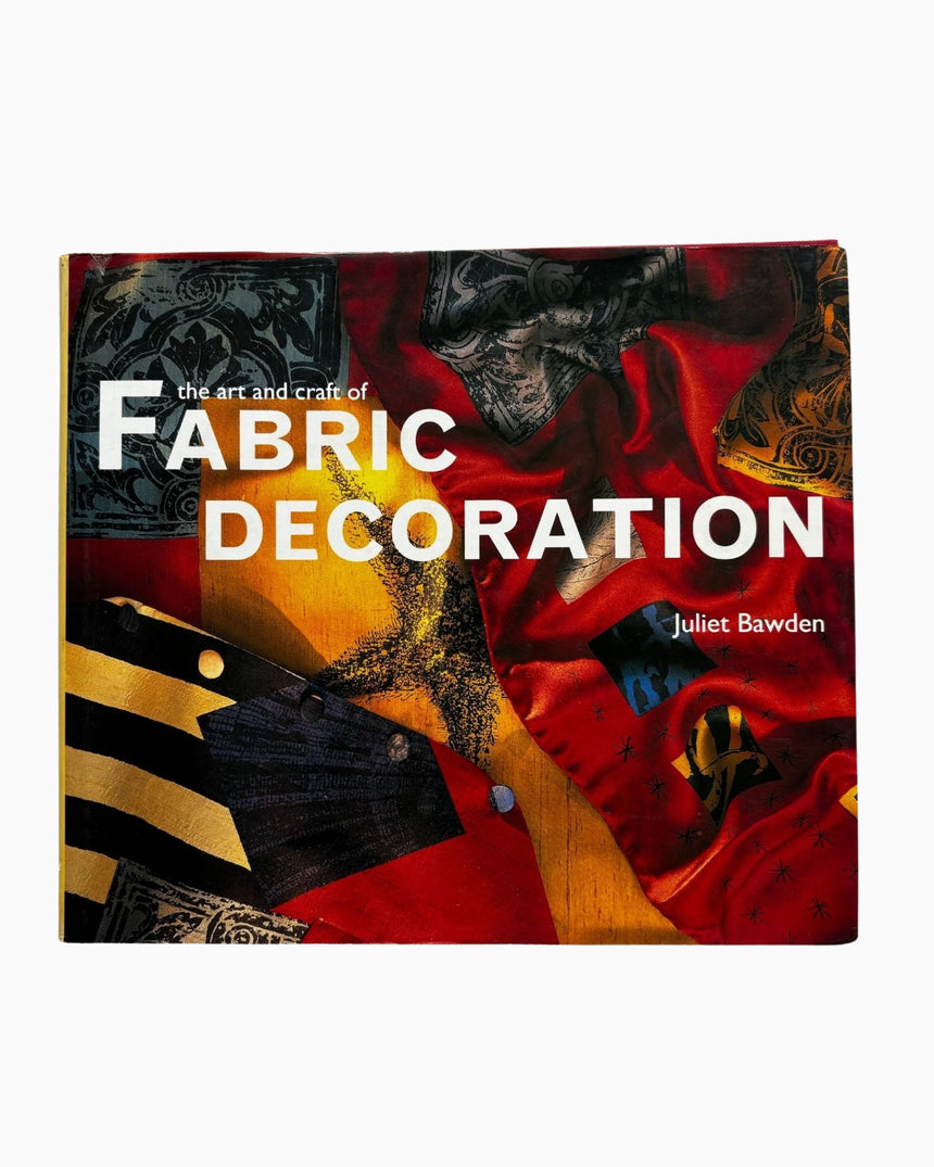 The Art and Craft of Fabric Decoration