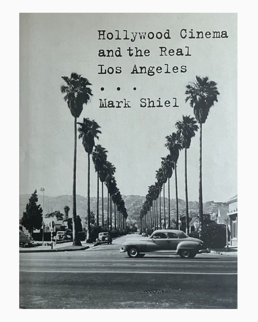 Hollywood Cinema & The Real Los Angeles