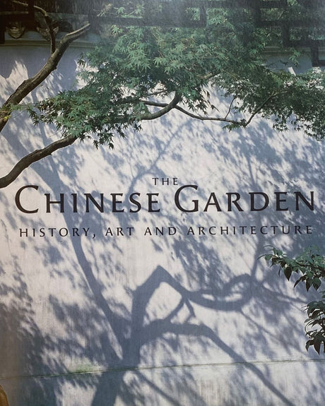 The Chinese Garden: History, Art and Architecture