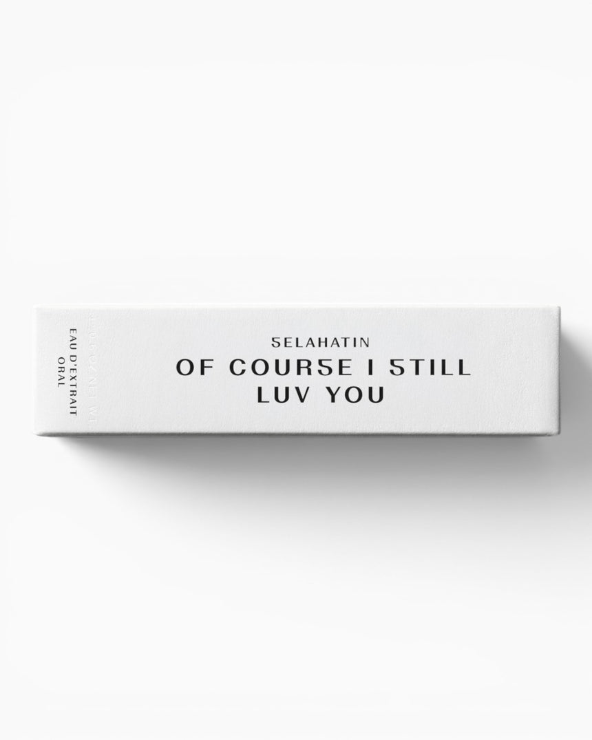 Eau D'Extrait Oral 17.5ml - OF COURSE I STILL LUV YOU